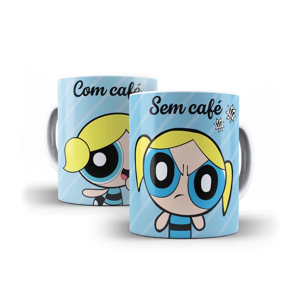 Caneca Meninas Super Poderosa - Lindinha - Com Café, sem Café
