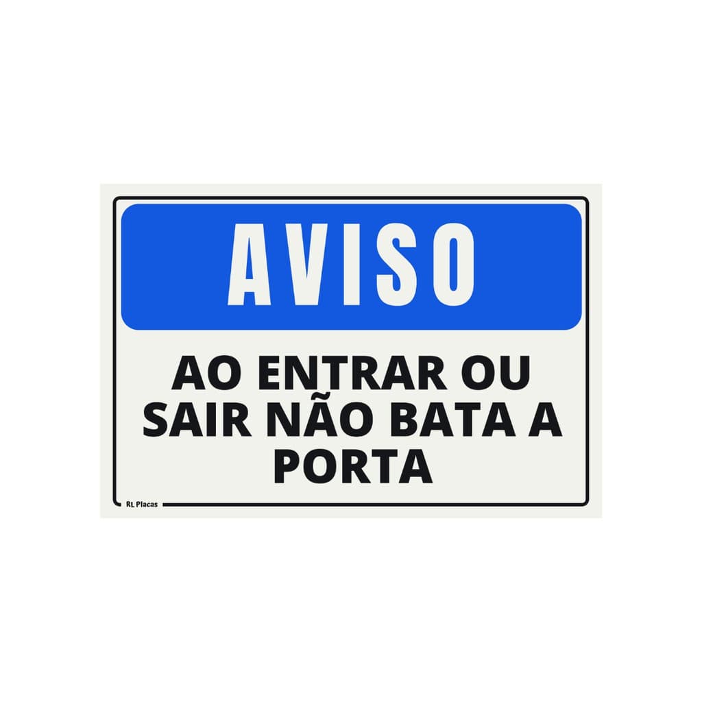 Placa de Sinalização Aviso Ao Entrar ou Sair Não Bata a Porta 15 x 20 - Azul