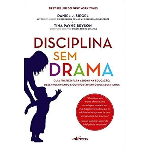 LIVRO DISCIPLINA SEM DRAMA: Guia prático para ajudar na educação, desenvolvimento e comportamento dos seus filhos