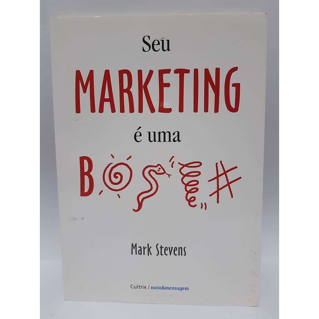 Livro Seu Marketing é uma Bosta / Mark Stevens