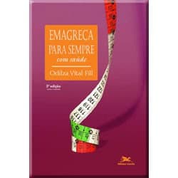LIVRO EMAGREÇA PARA SEMPRE COM SAÚDE - Odilza Vital Fill