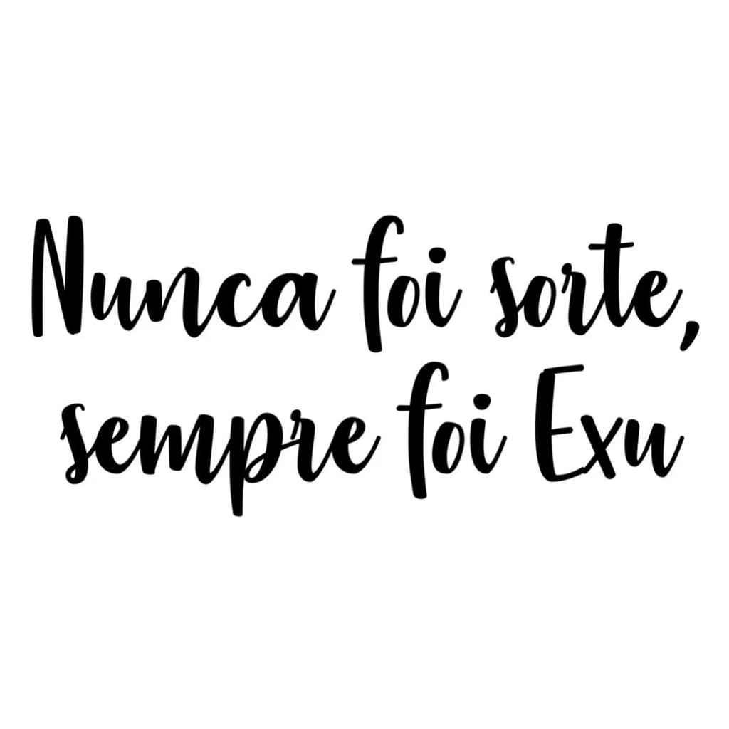 Adesivo Nunca Foi Sorte, Sempre Foi Exu