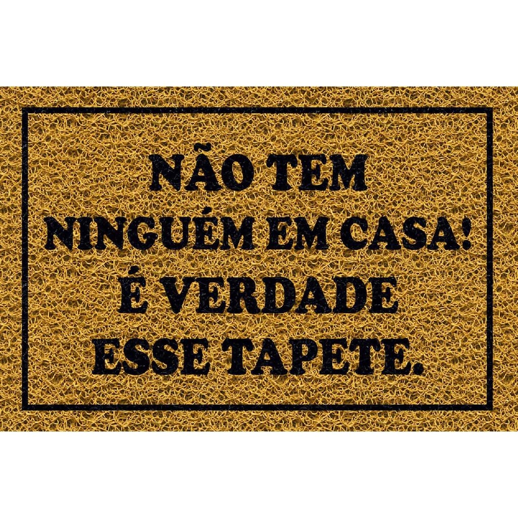 Tapete para Apartamento,  Não tem Ninguém Em Casa! É Verdade Esse Tapete 60x40 cm