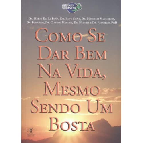 Livro omo Se Dar Bem Na Vida Mesmo Sendo Um Bosta  2005 Edição Português  por Vários Autores (Autor)