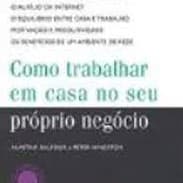 livro - Como Trabalhar em casa no seu próprio negócio