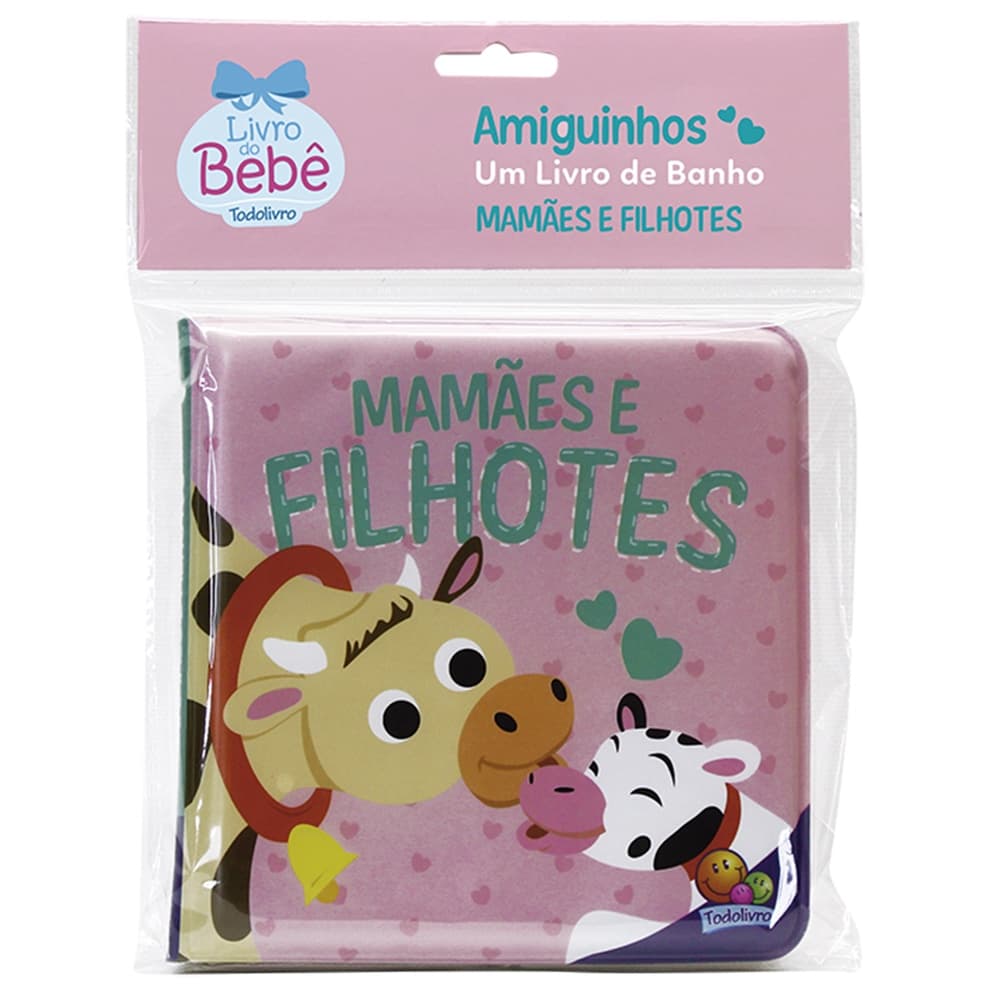 Livro Infantil Amiguinhos - Um Livro de Banho: Mamães e Filhotes Todolivro