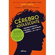 LIVRO O CEREBRO ADOLESCENTE: O grande potencial, a coragem e a criatividade da mente dos 12 aos 24 anos