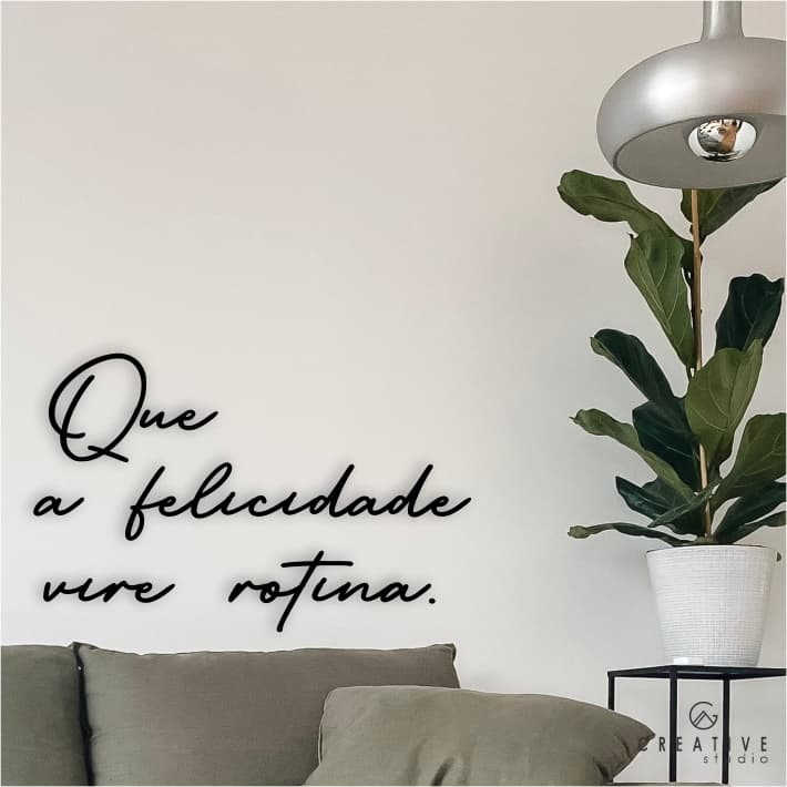 Aplique de parede Frase que a felicidade vire rotina Aplique Mdf 3mm Decoração Sala Quarto