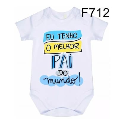 Body Bebê Frases Eu Tenho O Melhor Pai Do Mundo F712