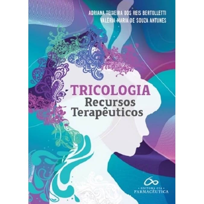 Livro Tricologia Recursos Terapêuticos 1ª Ed 2022 Bertolletti e Antunes