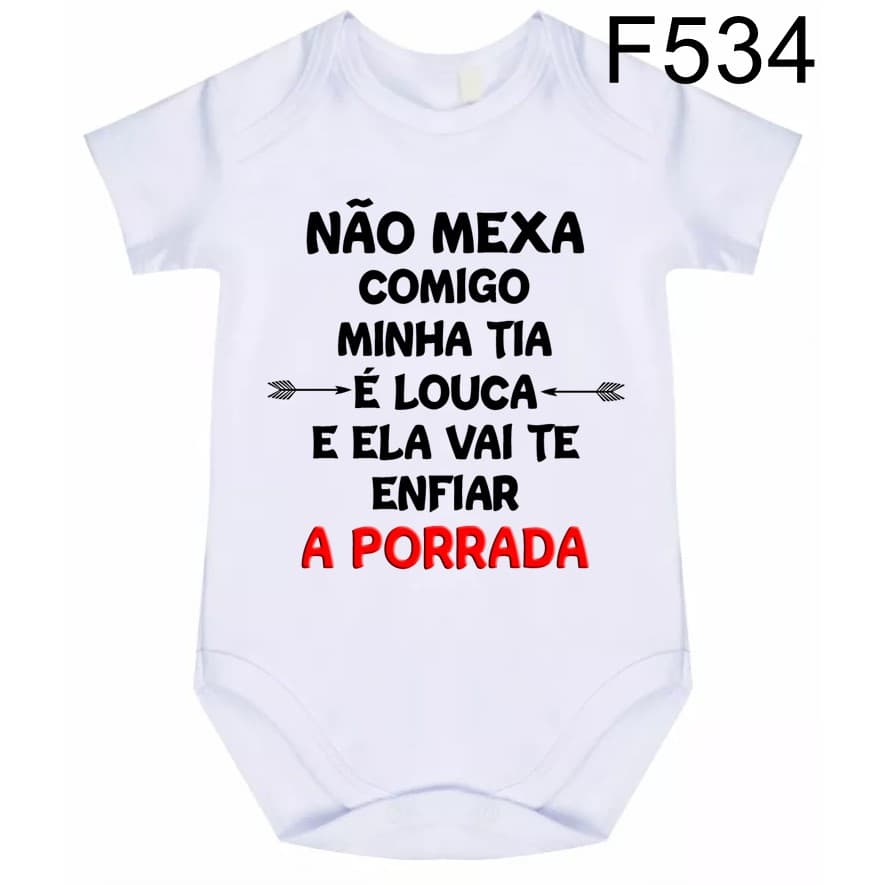 Body Roupa de Bebê Frases Não Mexa Comigo Minha Tia é Louca e Ela Vai Te Enfiar a Porrada F534