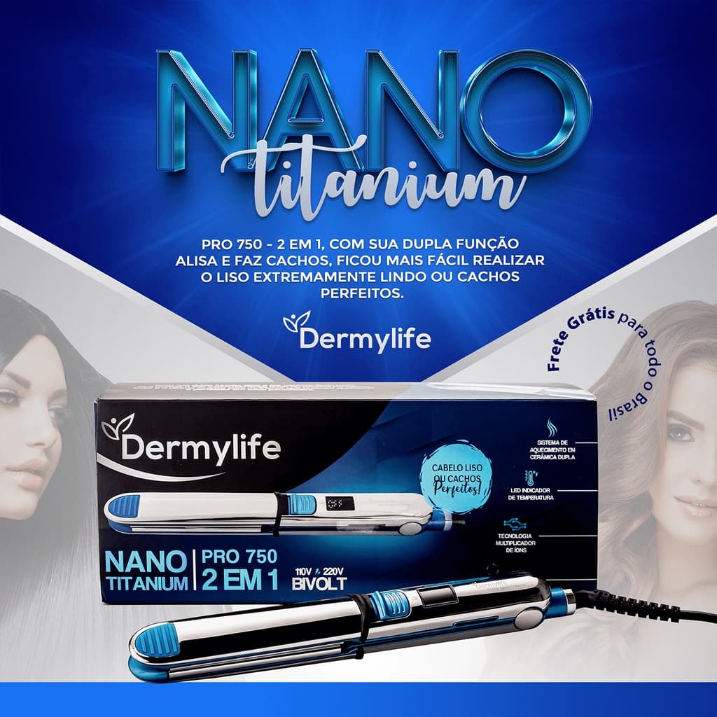 Chapinha Nano titanium Pro750 - 2 em 1 - Dermylife