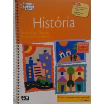História 3º Ano Do Ensino Fundamental. Pensar E Viver de Rosaly Braga Chianca - Francisco M. P. Teixeira pela Ática (...