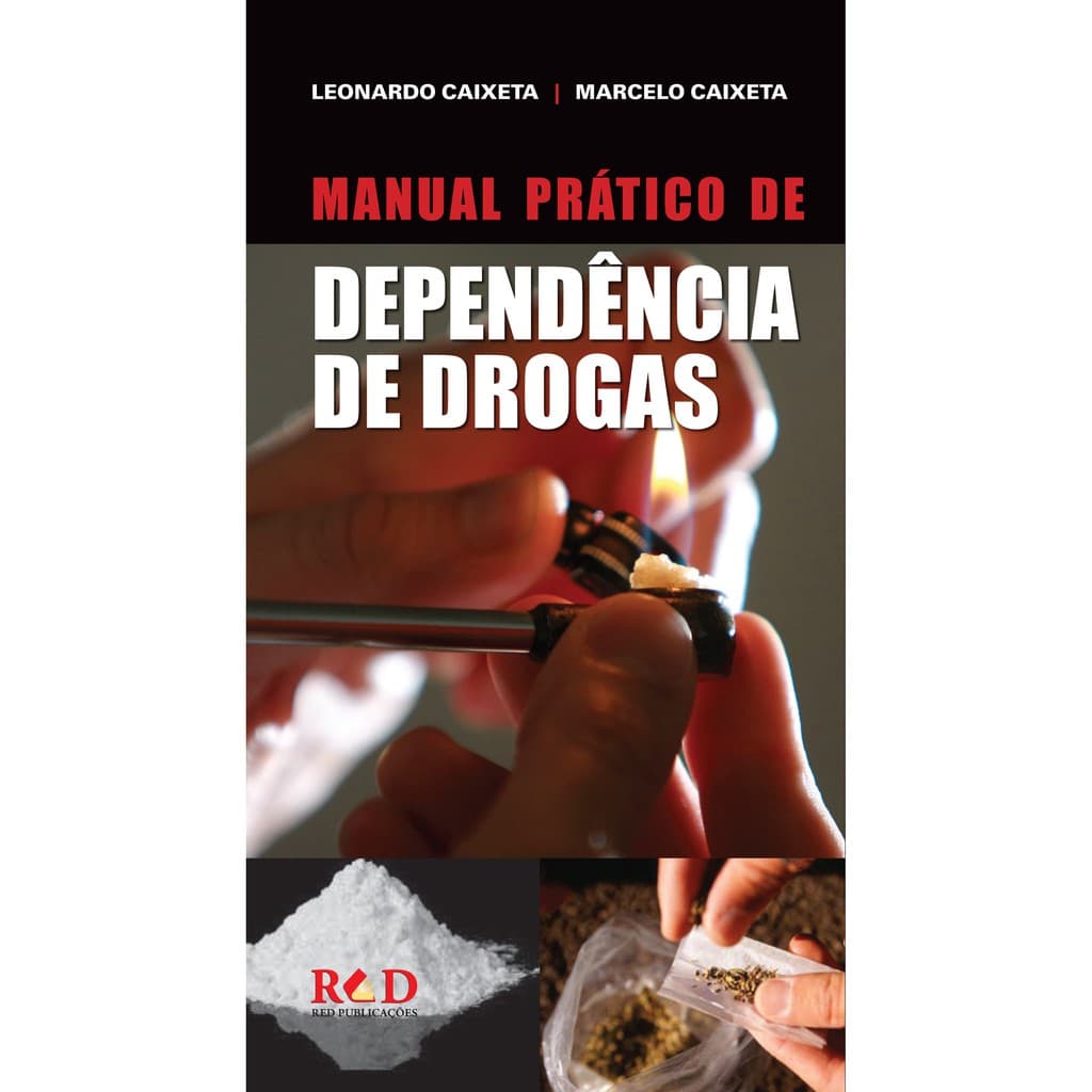 LIVRO MANUAL PRÁTICO DE DEPENDÊNCIA DE DROGAS - CAIXETA, Marcelo
