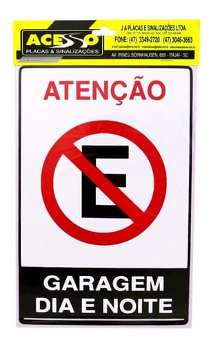 Placa Sinalizadora Proibido Estacionar Garagem Portao Entrada e Saida Dia e Noite