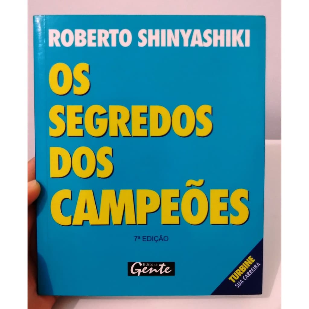 Os segredos dos campeões - Roberto Shinyashiki - 7ª edição - 183 pags.
