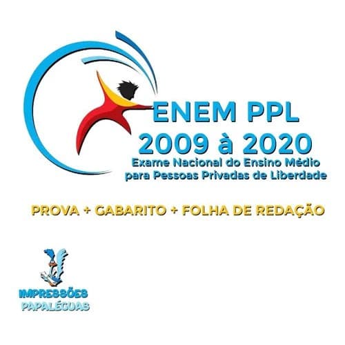 ENEM PPL - 2ª aplicação -  Avaliações anteriores de 2009 à 2020 + Gabarito Oficial + Folha de Redação