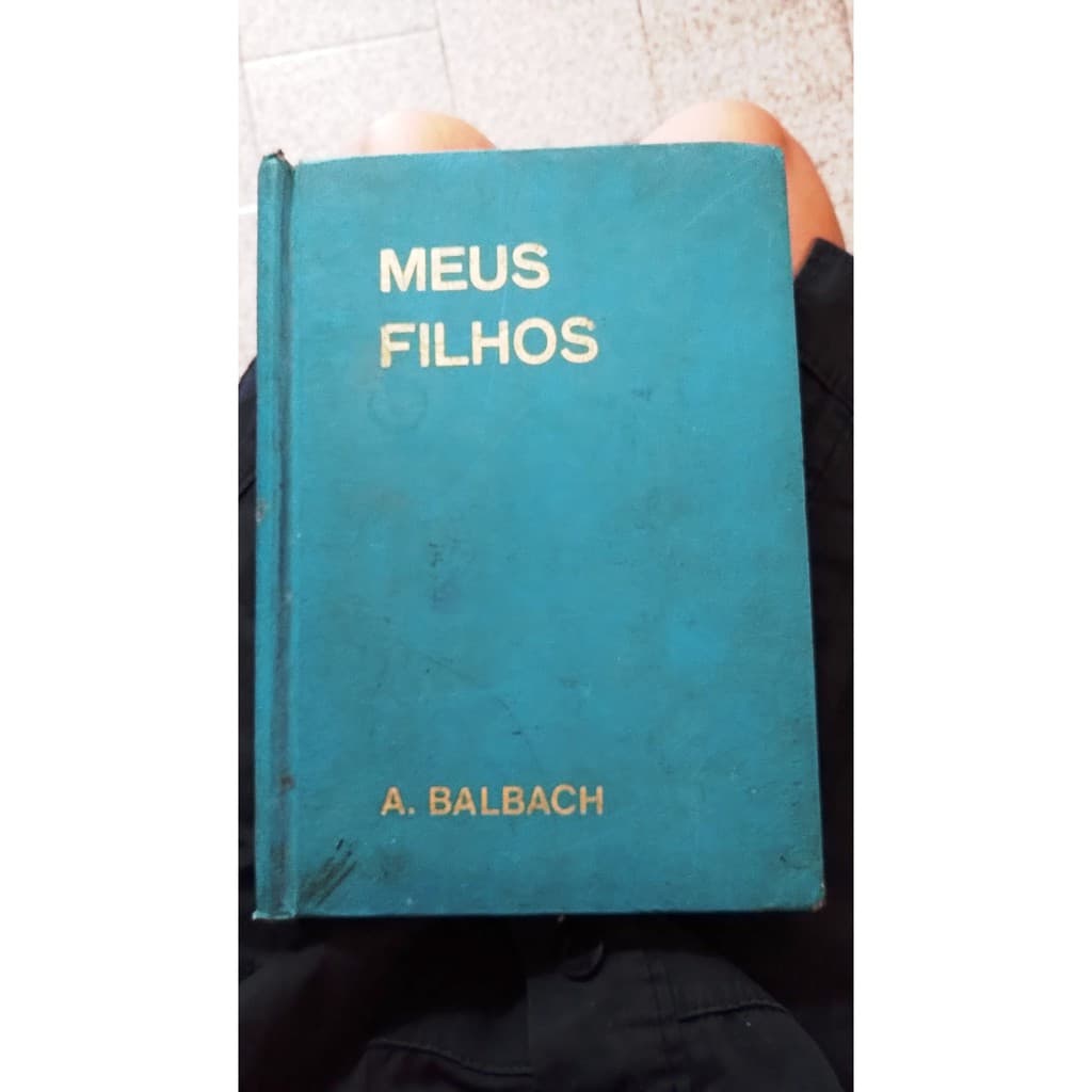 Meus filhos - A. Balbach - 11ª edição - 325 pags.