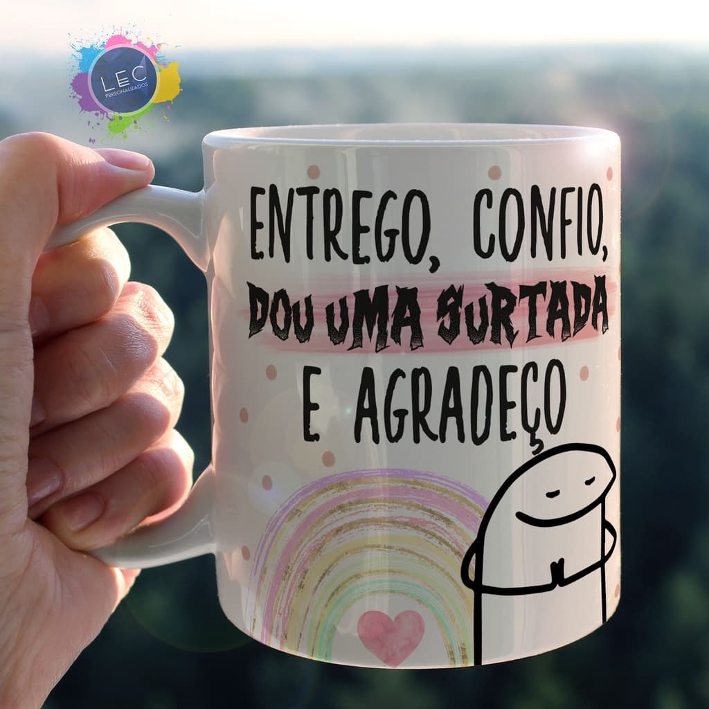 Caneca de Porcelana Entrego, Confio, dou uma Surtada e Agradeço Coleção Flork