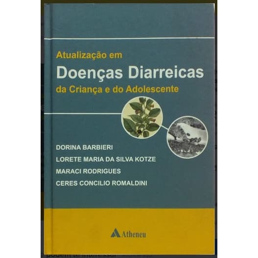 Livro Atualização Em Doenças Diarreicas Da Criança E Do adolescente atheneu