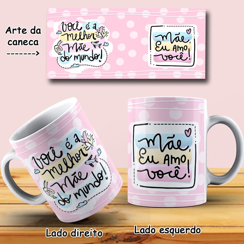 Caneca Você é a Melhor Mãe do Mundo, Caneca personalizada Para Mães 325 ML