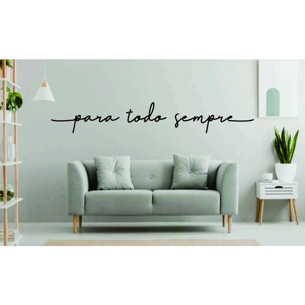 Frase Para Todo Sempre aplique parede em MDF 3mm decoração para sala quarto cor preto / branco modelo 1
