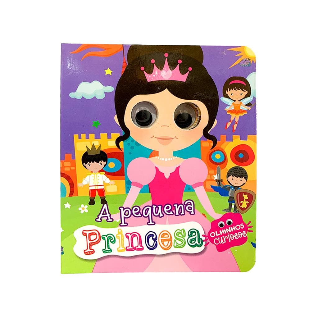 Olhinhos Curiosos - A Pequena Princesa - Livro Infantil