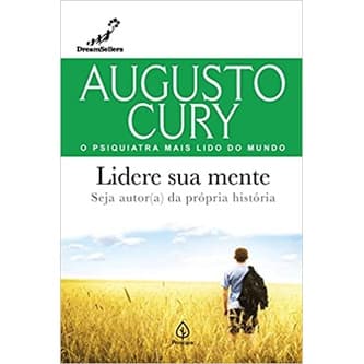 Lidere sua mente - Augusto cury Seja autor da propria historia