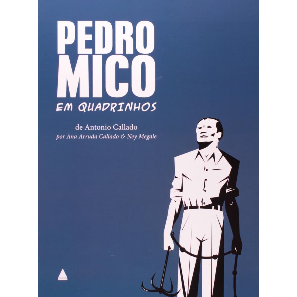 Pedro Mico Em Quadrinhos Antonio Callado por Ana Arruda Callado