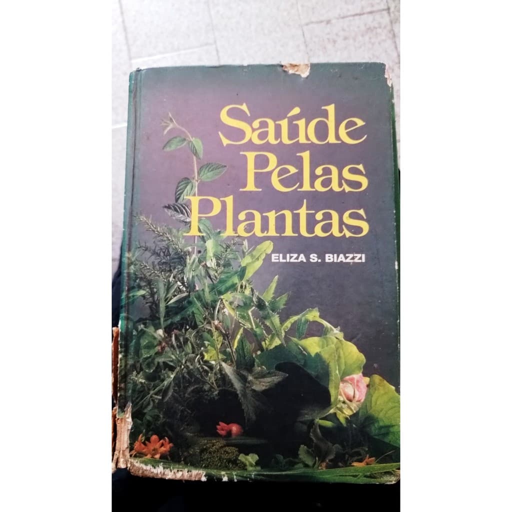 Saúdes pelas plantas - Eliza S. Biazzi - 176 pags.