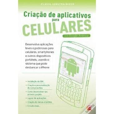 Livro Criação De Aplicativos Para Celulares  2009 por Flavia Jobstraibizer (Autor)