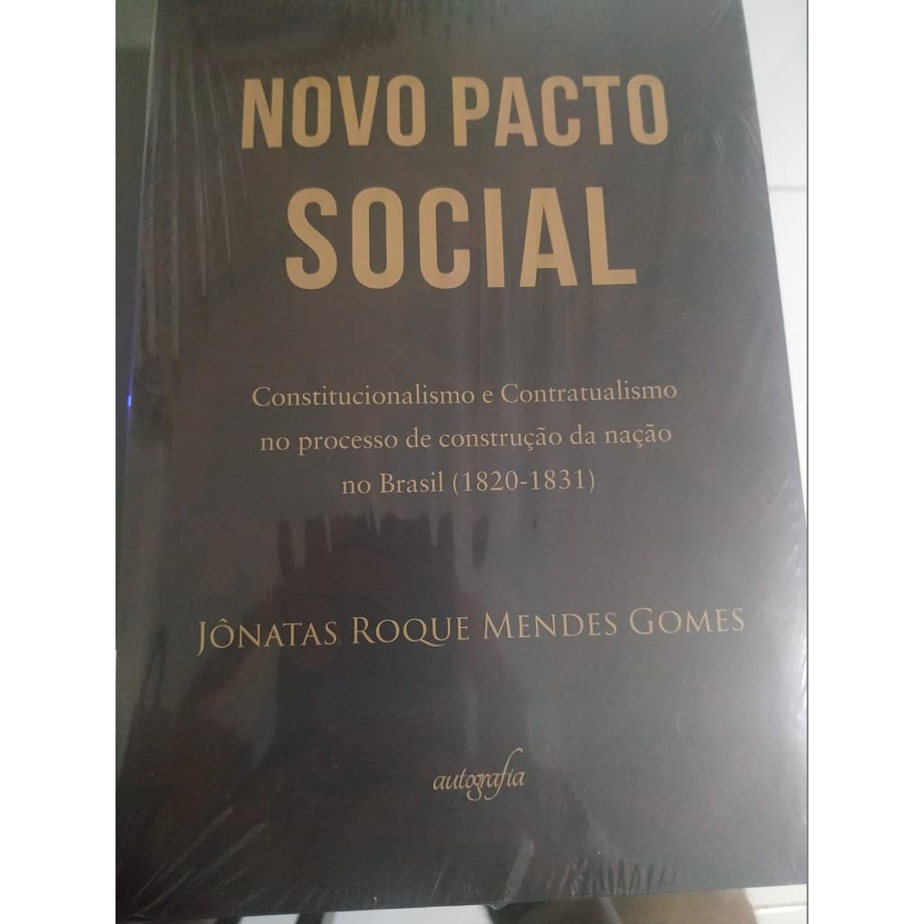 Novo Pacto Social: Constitucionalismo e Contratualismo no processo de construção da nação no Brasil (1820-1831)