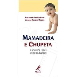 Livro Mamadeira e Chupeta Esclareça todas as suas dúvidas - Autoajuda 2