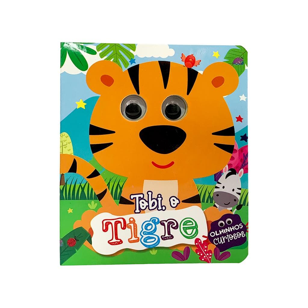Olhinhos Curiosos - Tobi, O Tigre - Livro Infantil