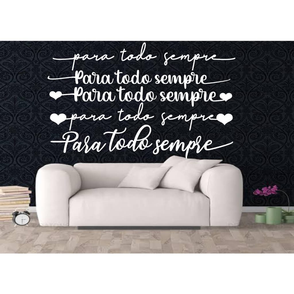 Frase Para Todo Sempre aplique parede em MDF 3mm preto ou branco decoração para sala quarto a maior variação de modelos e tamanhos do Shopee