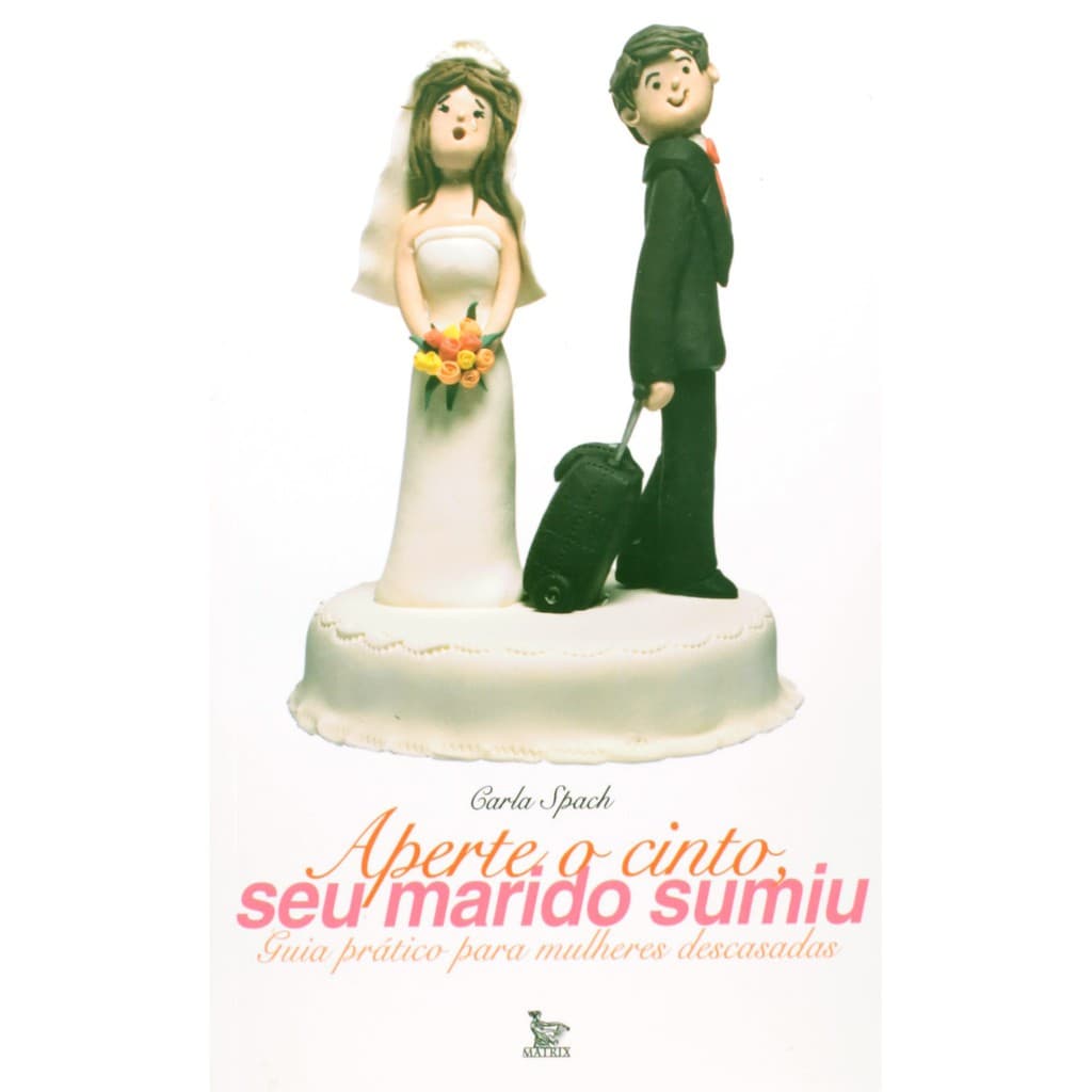 Livro Aperte o Cinto Seu Marido Sumiu  2006 Edição Português  por Carla Spach (Autor)