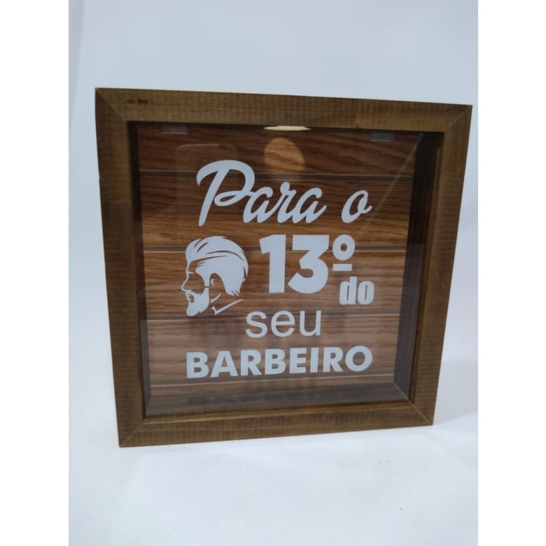 Quadro-Cofre De Madeira com Vidro - 22x22cm - Frase: "Para 13º Do Seu Barbeiro"