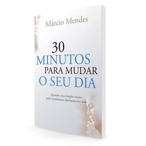 30 Minutos Para Mudar o Seu Dia