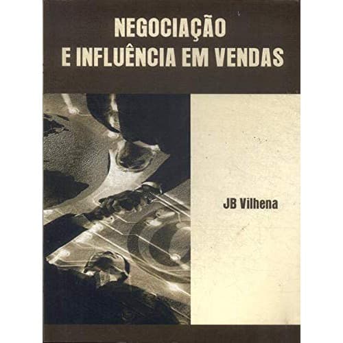 Livro Negociação E Influência Em Vendas  2008 Edição Português  por jb vilhena (Autor)