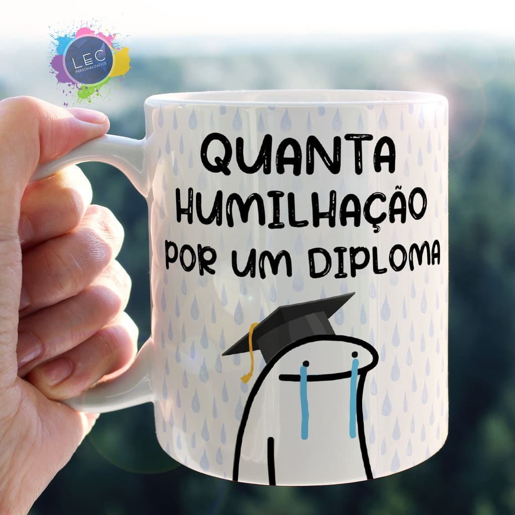 Caneca de Porcelana Quanta Humilhação por Um Diploma Coleção Flork