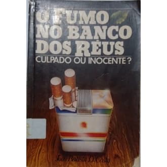 O Fumo No Banco Dos Réus Culpado Ou Inocente? de João Batista D. Costa pela Cpb (1985)