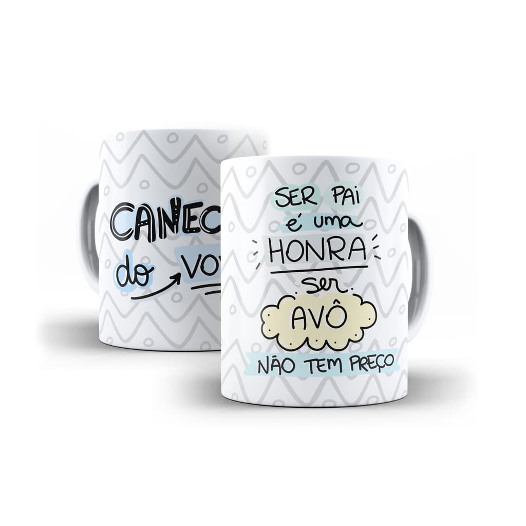 Caneca Porcelana Caneca do Vovô Ser Pai É Uma Honra Ser Avô Não Tem Preço
