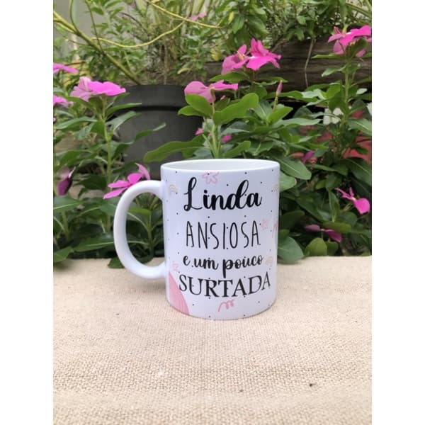Caneca Xícara Frase Linda Ansiosa e Um Pouco Surtada