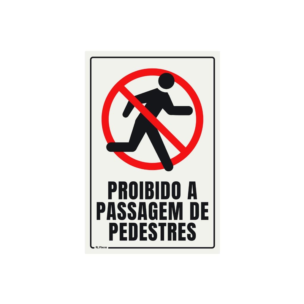 Placa de Sinalização Proibido a Passagem de Pedestres 15 x 20 - Vertical