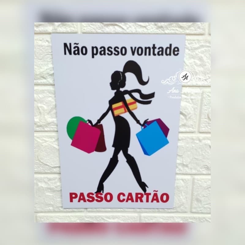 Placa Não Passe Vontade - Passe o Cartão
