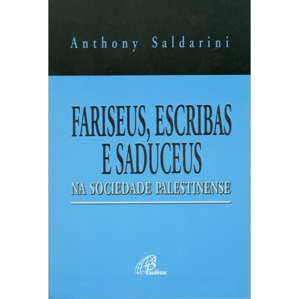 Livro Fariseus, escribas e saduceus na sociedade palestinense - Bíblicos