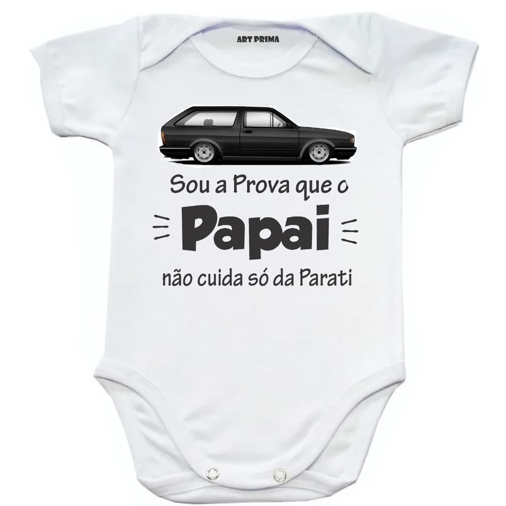 Body Roupa De Bebe Parati Quadrada Volkswagen Carro Antigo Sou A Prova Que Papai Não Cuida Só Da Parati