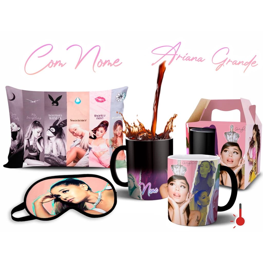 Caneca Mágica + Kit Cantora Ariana Grande Personalizado com Nome