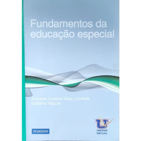 Livro Unopar -  Fundamentos Da Educação Especial - Adriana C. D. Locatelli; Edilaine Vagula