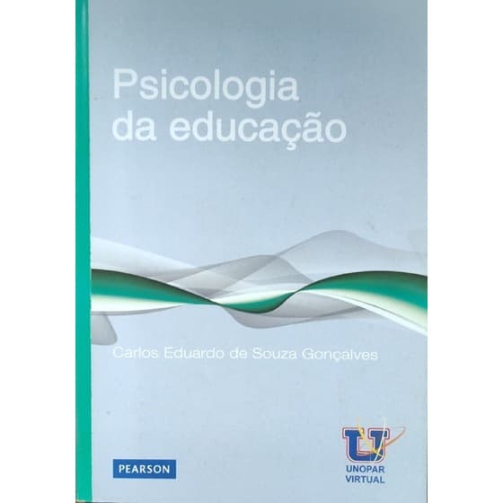 Livro Unopar -  Psicologia Da Educação - Carlos E. De Souza Gonçalves